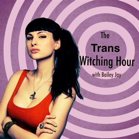 bailey jayshemale|‎The Trans Witching Hour with Bailey Jay: 4 .